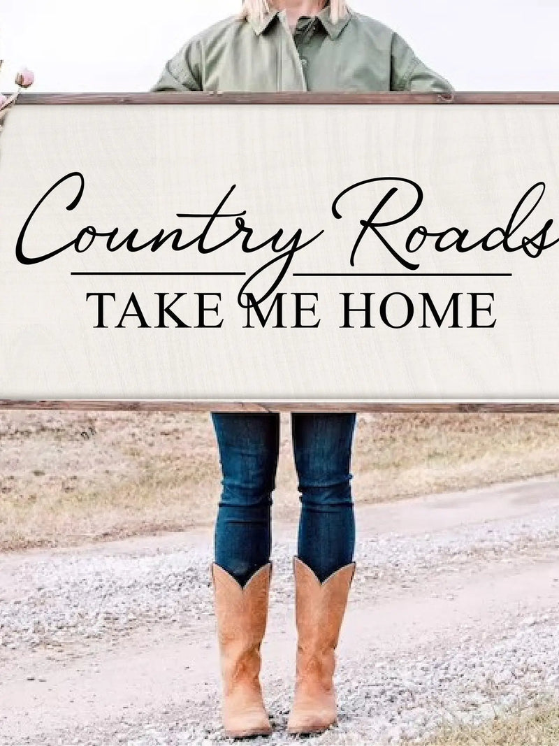 Country Roads Take Me Home Sign