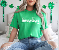Here for the Shenanigans Tee