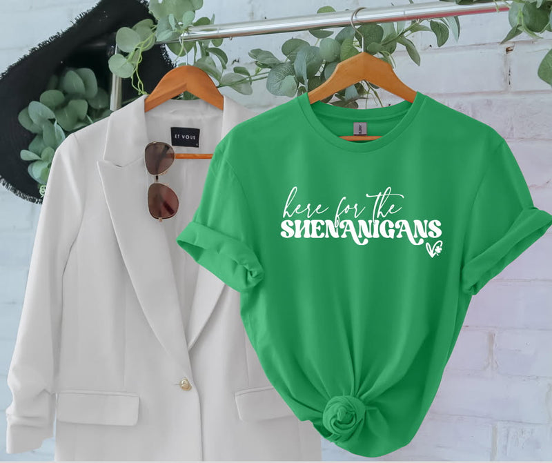 Here for the Shenanigans Tee